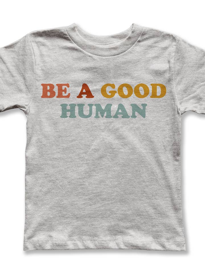 Be A Good Human Kids Tee