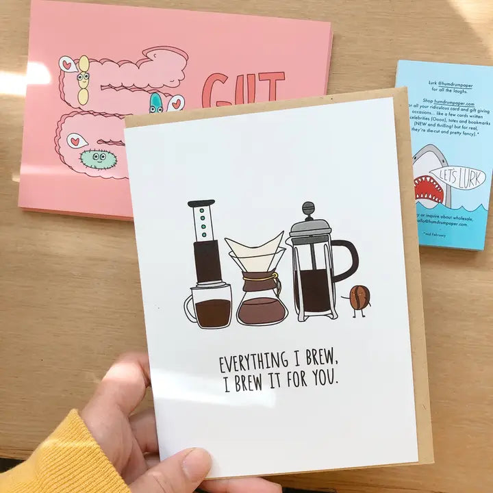 Everything I Brew Greeting Card