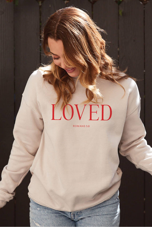 Loved Romans 5:8 Sweatshirt
